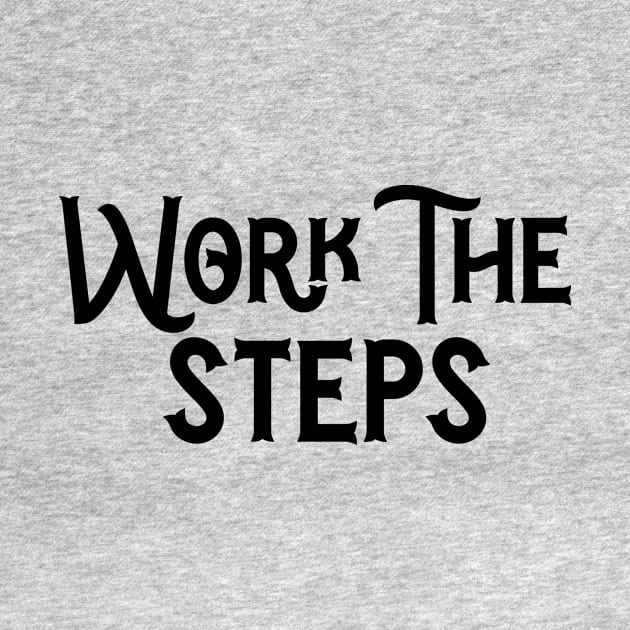 Work The Steps by JodyzDesigns